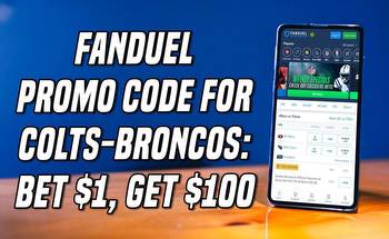 FanDuel promo code for Colts-Broncos TNF: bet $1, get $100