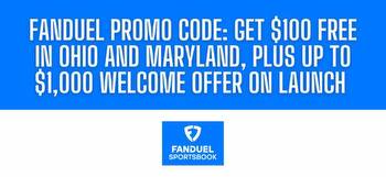 FanDuel promo code: Get $100 free in Ohio and Maryland, plus up to $1,000 on launch day