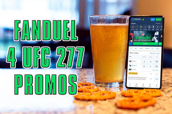 FanDuel promo code has 4 UFC 277 can’t-miss offers