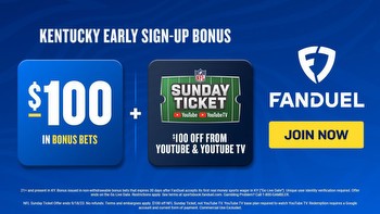 FanDuel Sportsbook’s Kentucky pre-live offer: $100 in Bonus Bets on launch day