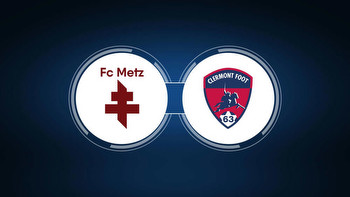 FC Metz vs. Clermont Foot 63: Live Stream, TV Channel, Start Time