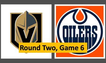 Finish Them! Golden Knights vs. Oilers, Game 6: Lines, Odds & How to Watch