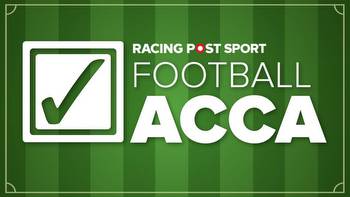 Football accumulator tips and predictions for Friday April 7