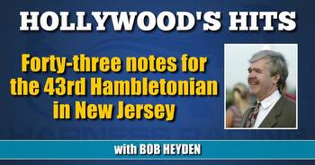 Forty-three notes for the 43rd Hambletonian in New Jersey