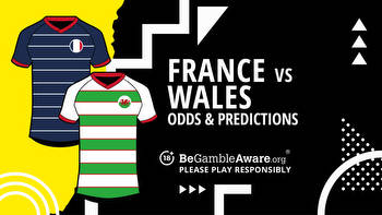 France vs Wales Six Nations prediction, odds and betting tips