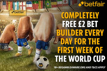 Free £2 Bet Builder every day for first week of the World Cup with Betfair