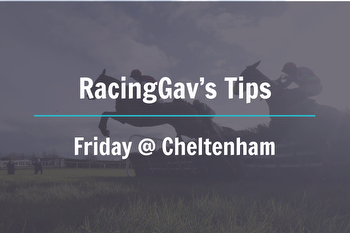 Friday Cheltenham Betting Tips, Prediction, NAP, Odds