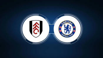 Fulham vs. Chelsea FC: Live Stream, TV Channel, Start Time