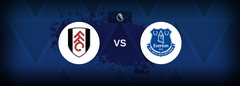 Fulham vs Everton Betting Odds, Tips, Predictions, Preview