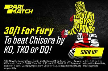 Fury v Chisora: 30/1 for Fury to win by KO, TKO or DQ with Parimatch