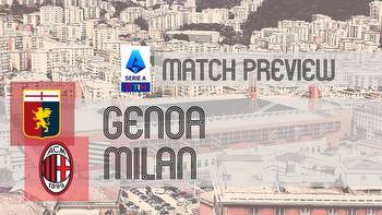 Genoa vs Milan: Serie A Preview, Potential Lineups & Prediction