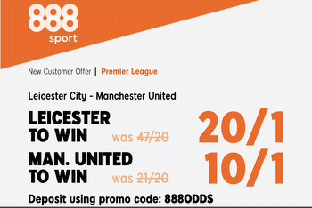 Get 20/1 for Leicester City or 10/1 for Man United to win