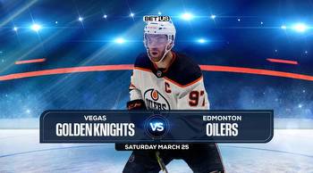 Golden Knights vs Oilers Prediction, Odds and Picks Mar 25