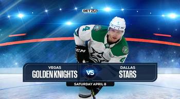 Golden Knights vs Stars Prediction, Preview, Odds, Picks, Apr 8