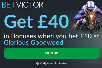 Goodwood festival betting offer: Get £40 in bonuses when you bet £10 on racing with BetVictor