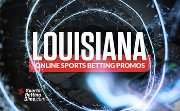Grab the Best Louisiana Online Sports Betting Promos