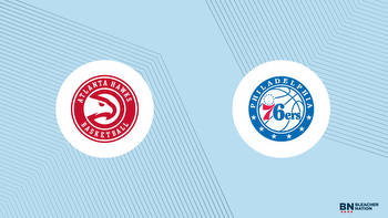 Hawks vs. 76ers Prediction: Expert Picks, Odds, Stats and Best Bets