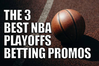 Here Are The 3 Best NBA Playoffs Betting Promos