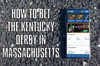 Here is how to bet the Kentucky Derby in Massachusetts