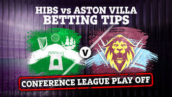 Hibernian vs Aston Villa: Betting preview, tips and predictions for Europa Conference League clash