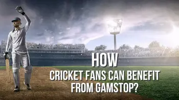 How Cricket Fans Can Benefit From Gamstop?