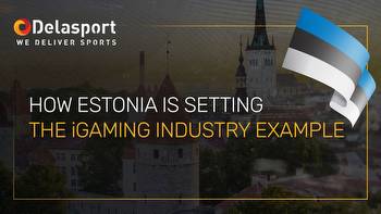 How Estonia is setting the iGaming industry example