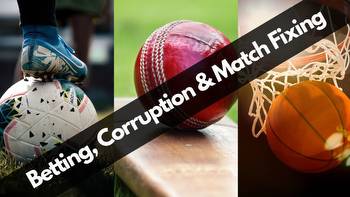 How many cricket games were fixed in 2022? Betting corruption and match fixing in football basketball