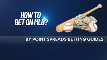 How to Bet on MLB Point Spreads: A Comprehensive Guide