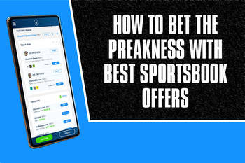 How to Bet the Preakness with Best Sportsbook Offers