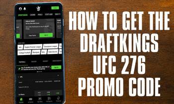 How to Get the DraftKings UFC 276 Promo Code Right Now