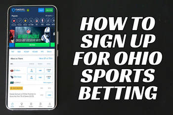 How to Sign Up for Ohio Sports Betting: Apps, Promos, Bonuses