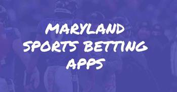 How to sign up for the best Maryland sports betting apps