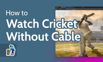 How to Watch Cricket Without Cable in the U.S. & Abroad in 2023