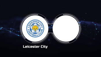 How to Watch Leicester City vs. Nottingham Forest: Live Stream, TV Channel, Start Time