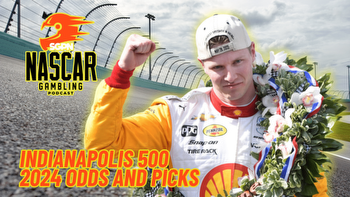 Indianapolis 500 2024 Odds and Picks I NASCAR Gambling Podcast (Ep. 328)