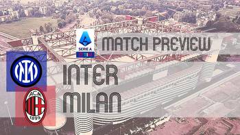 Inter vs Milan: Serie A Preview, Potential Lineups & Prediction