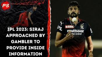 IPL 2023: Siraj approached by gambler to provide inside information
