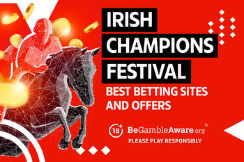 Irish Champions Festival: Best horse racing betting sites, free bets, odds and offers