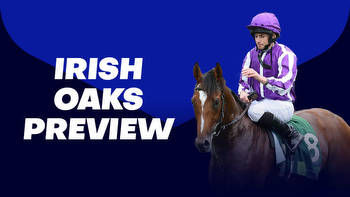 Irish Oaks 2023 Tips: O'Brien hotpot to fall to stablemate at Curragh