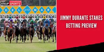 Jimmy Durante Stakes Betting Preview