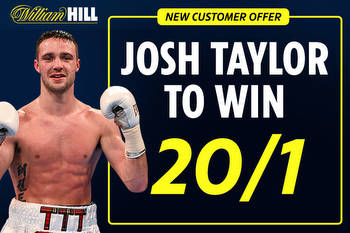 Josh Taylor v Jack Catterall betting offer: Get Taylor to win at 20/1 with William Hill