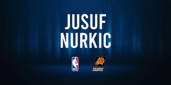 Jusuf Nurkic NBA Preview vs. the Raptors
