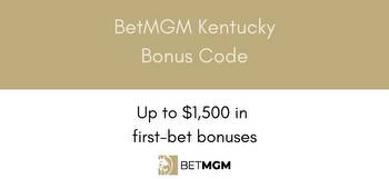 Kentucky BetMGM bonus code PLAYNJSPORTS for launch: Score $1,500 in first-bet bonuses
