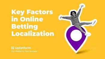 Key factors in online betting localization