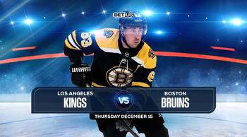 Kings vs Bruins Prediction, Preview, Odds and Picks, Dec. 15