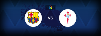 La Liga: Barcelona vs Celta Vigo