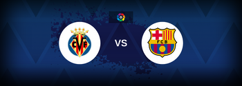 La Liga: Villarreal vs Barcelona