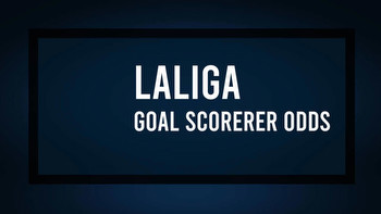 LaLiga Anytime Goal Scorer Prop Bets & Odds