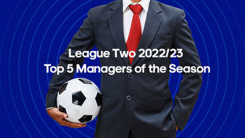 League Two 2022/23: Top Five Managers of the Season