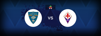 Lecce vs Fiorentina Betting Odds, Tips, Predictions, Preview
